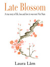 Late Blossom (eBook): A true story of life, loss and love in war-torn Viet Nam
